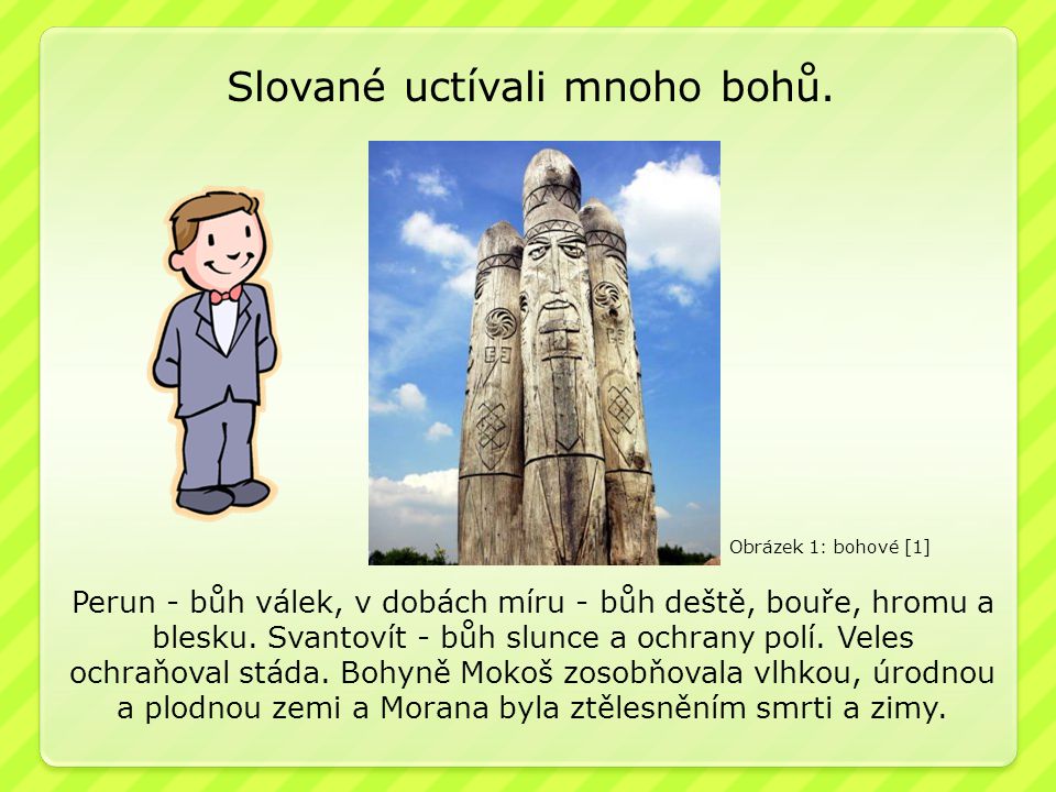 Slované uctívali mnoho bohů.