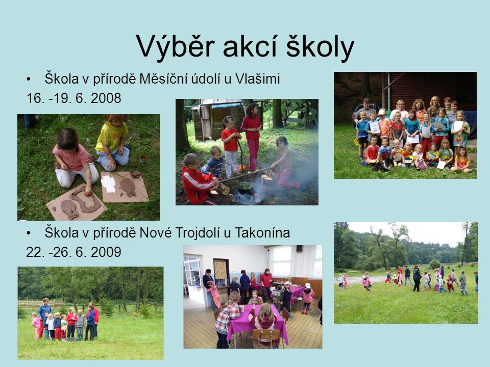 Výběr akcí školy Škola v přírodě Měsíční údolí u Vlašimi