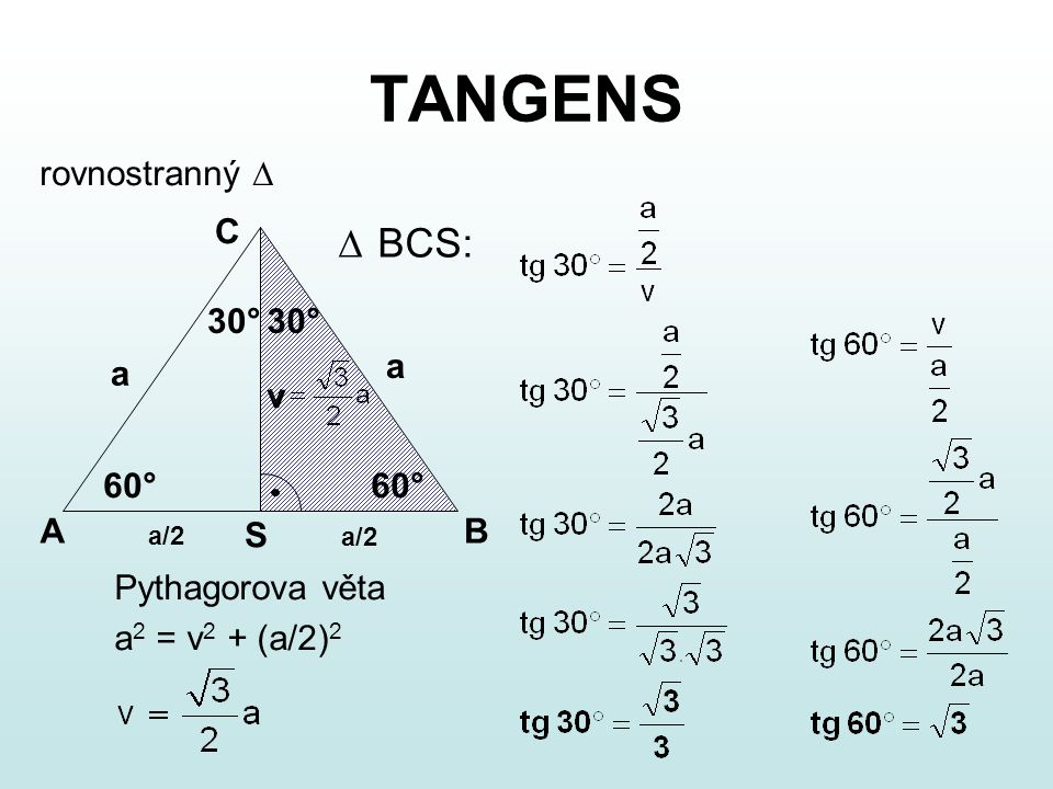 TANGENS BCS: rovnostranný  S 60° v A B C 30° a Pythagorova věta