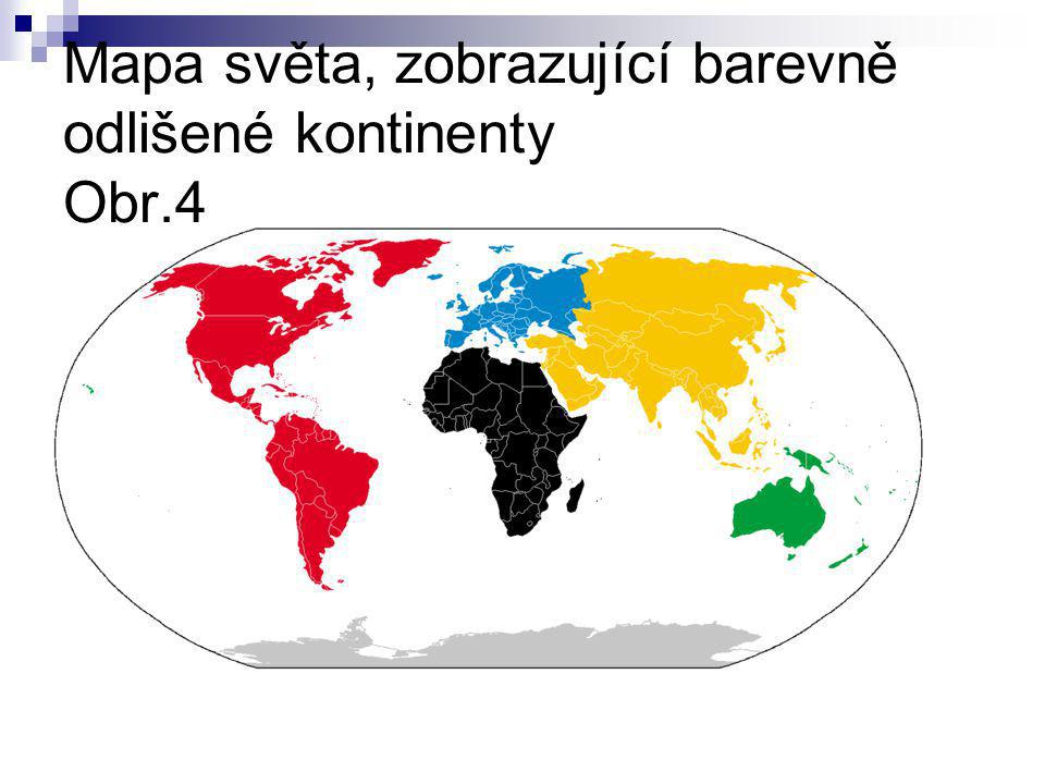 Mapa světa, zobrazující barevně odlišené kontinenty Obr.4