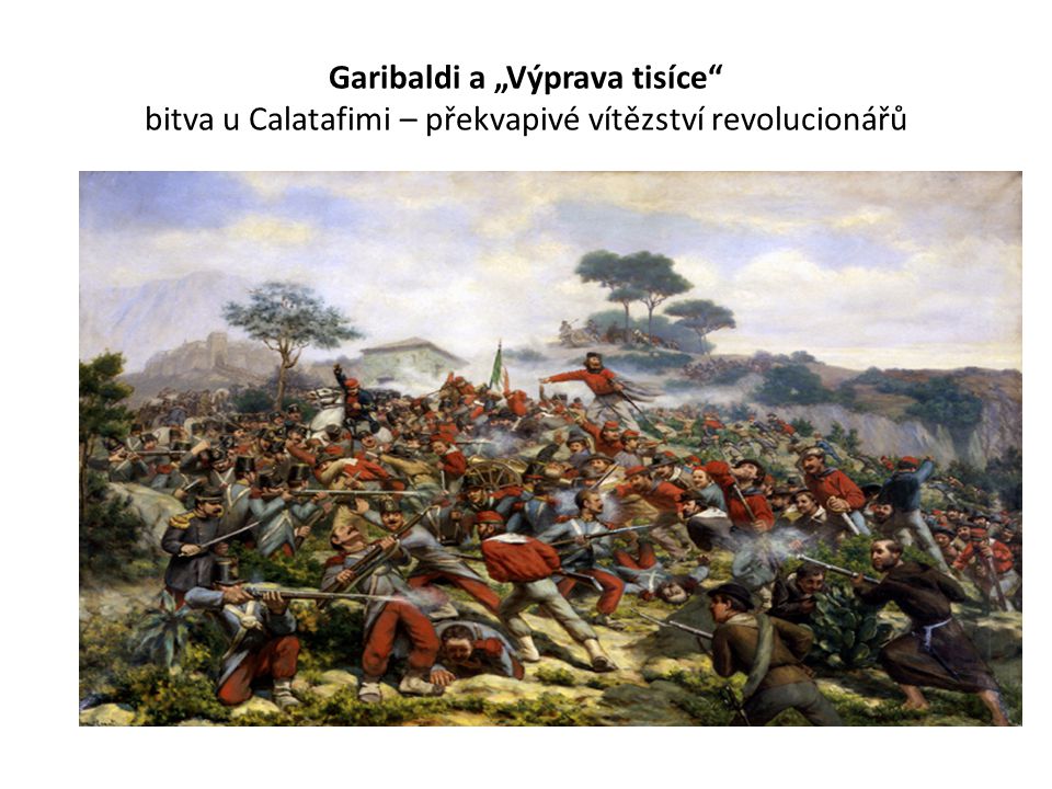 Garibaldi a „Výprava tisíce bitva u Calatafimi – překvapivé vítězství revolucionářů