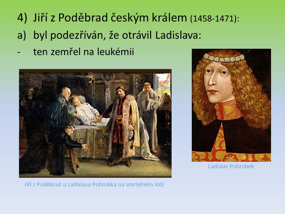 Jiří z Poděbrad u Ladislava Pohrobka na smrtelném loži