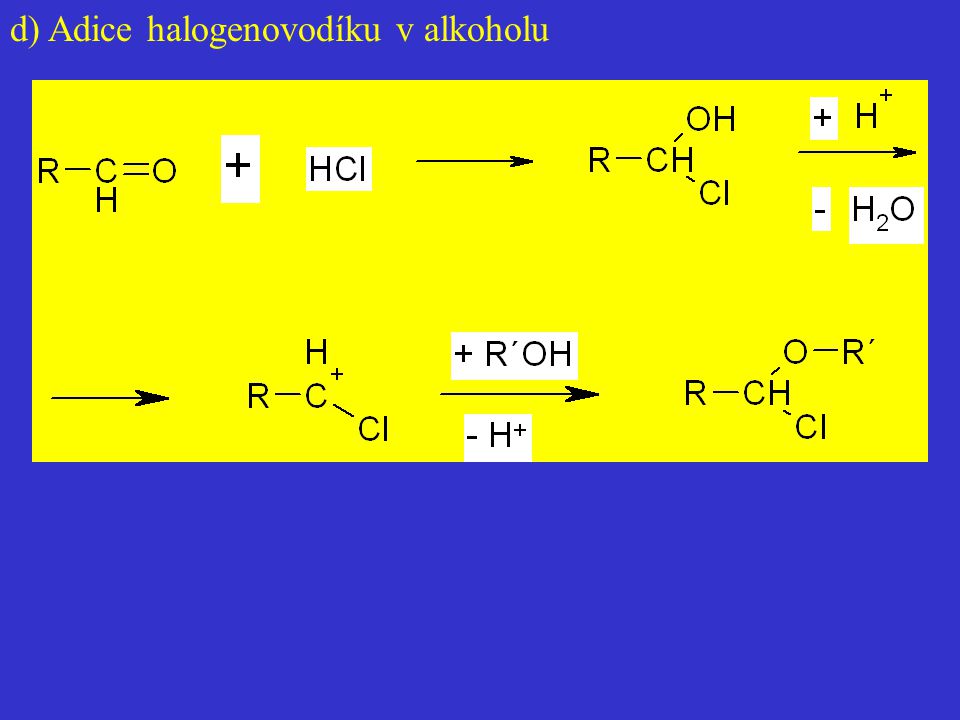 d) Adice halogenovodíku v alkoholu