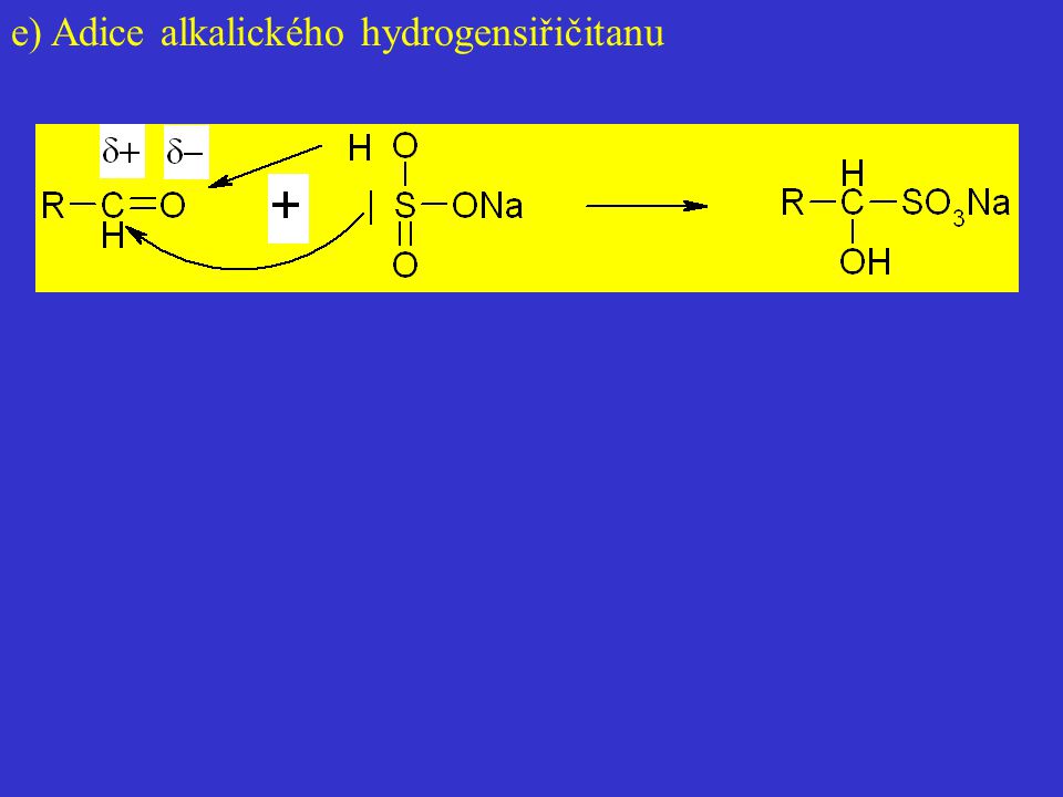 e) Adice alkalického hydrogensiřičitanu
