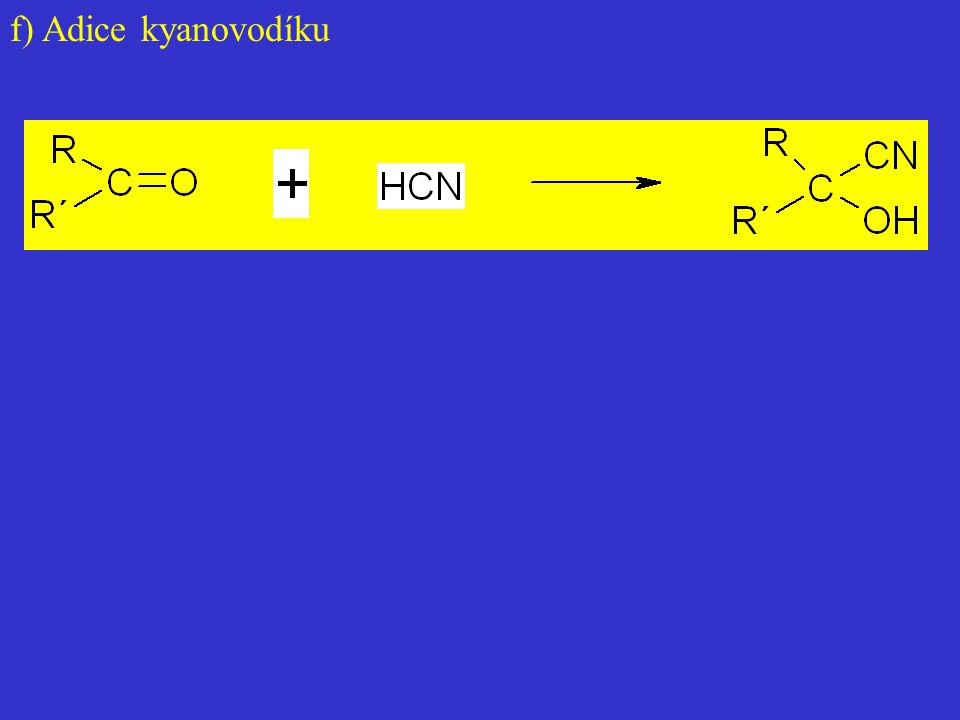 f) Adice kyanovodíku