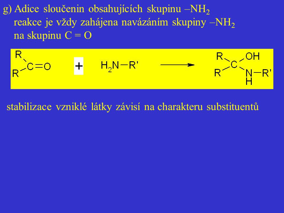 g) Adice sloučenin obsahujících skupinu –NH2