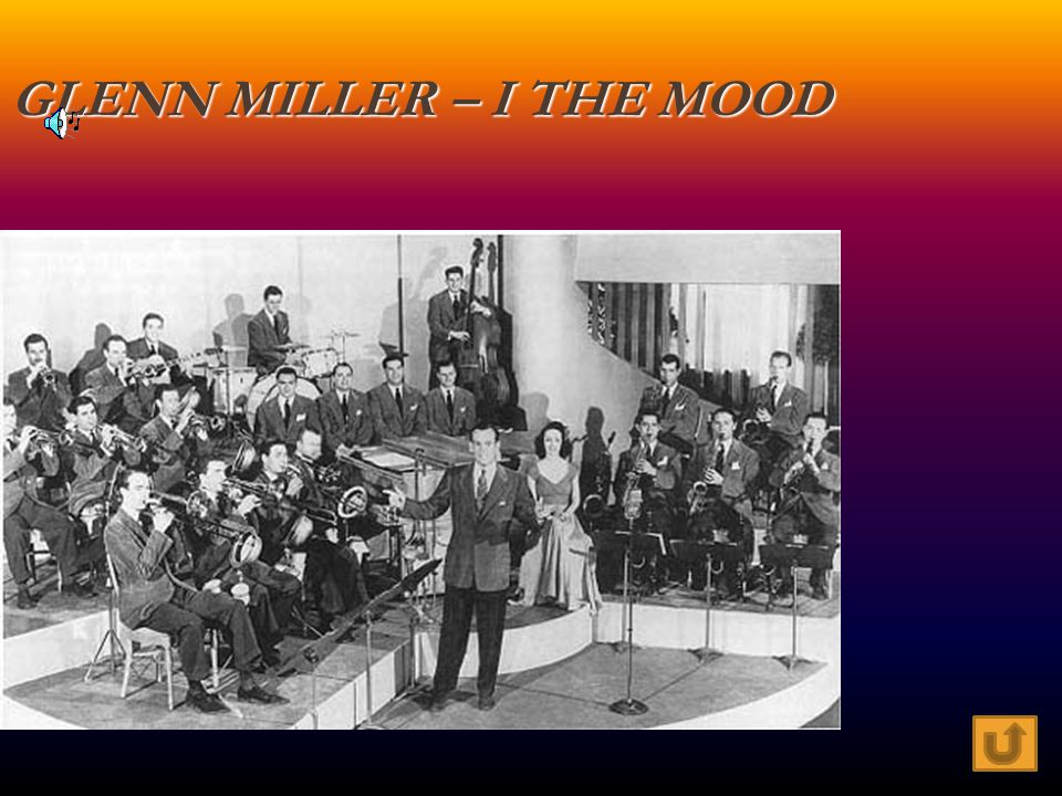 Glenn Miller – I The Mood