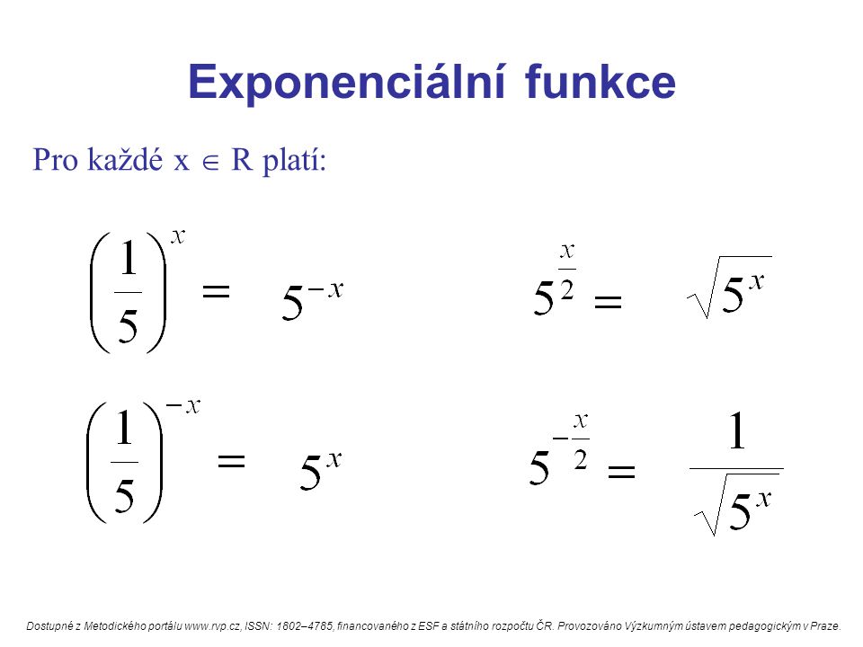 Exponenciální funkce Pro každé x  R platí:
