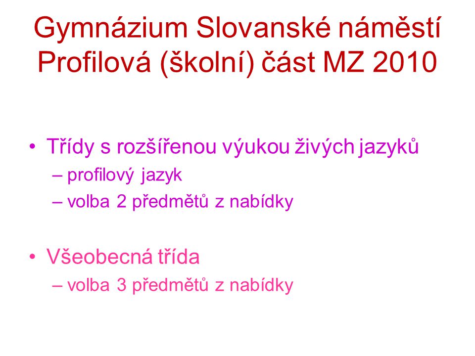 Gymnázium Slovanské náměstí Profilová (školní) část MZ 2010