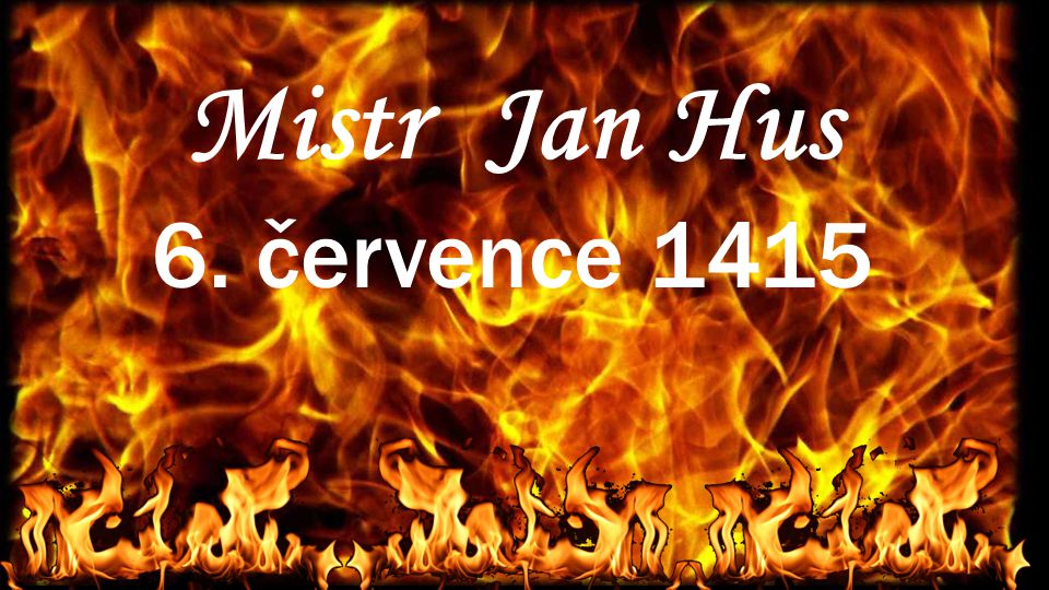 Mistr Jan Hus 6. července 1415