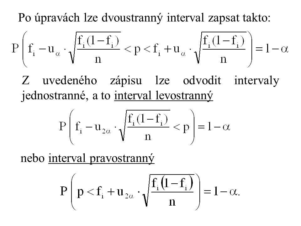 Po úpravách lze dvoustranný interval zapsat takto: