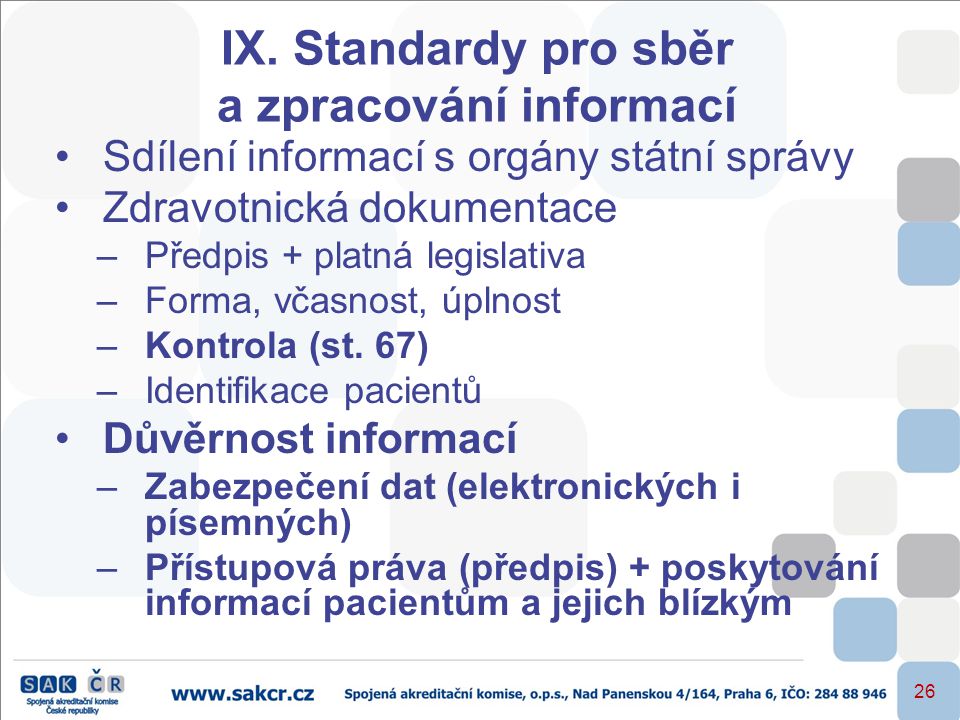 IX. Standardy pro sběr a zpracování informací
