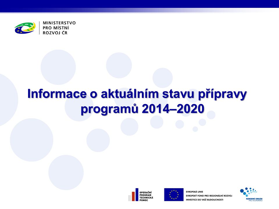 Informace o aktuálním stavu přípravy programů 2014–2020