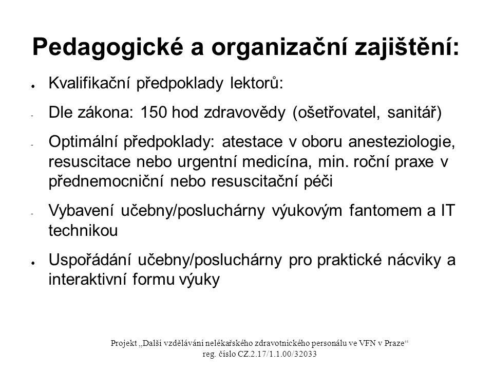 Pedagogické a organizační zajištění: