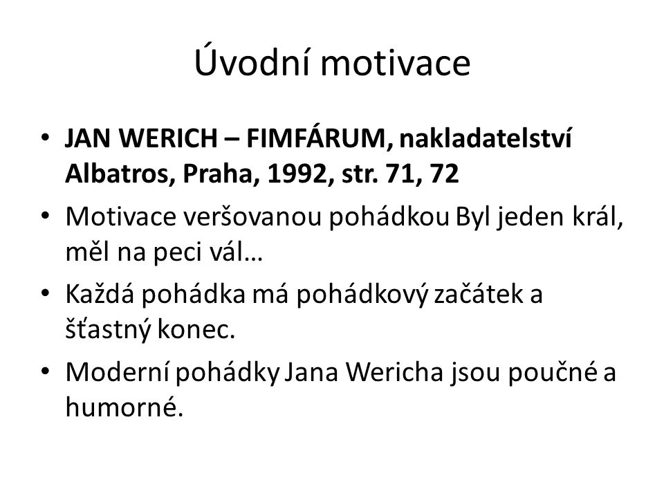Úvodní motivace. JAN WERICH – FIMFÁRUM, nakladatelství Albatros, Praha, 1992, str. 71, 72.