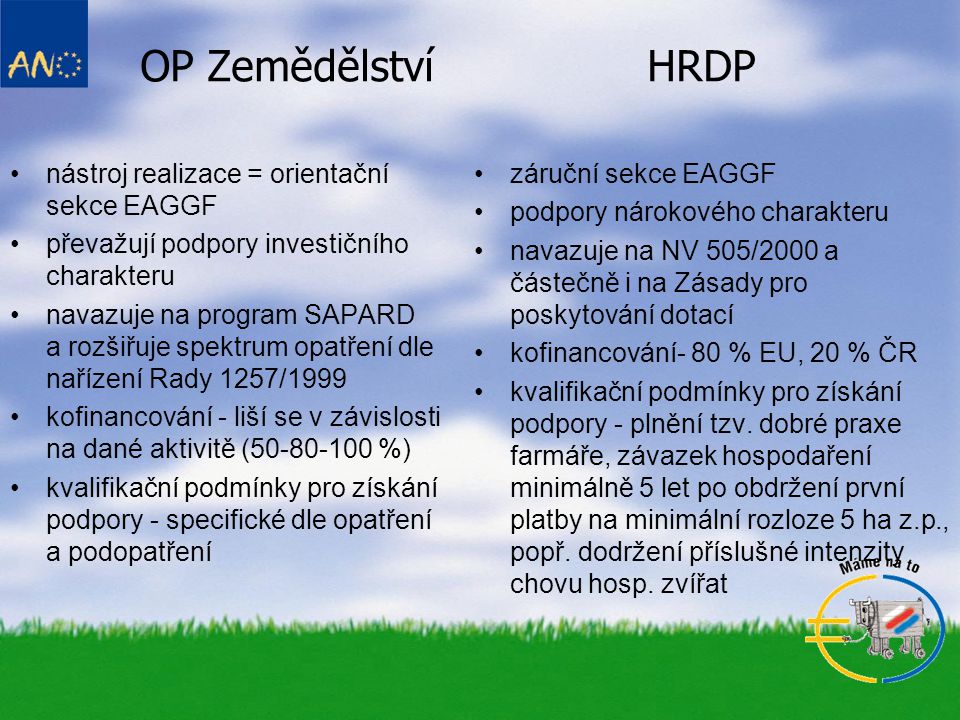 OP Zemědělství HRDP nástroj realizace = orientační sekce EAGGF