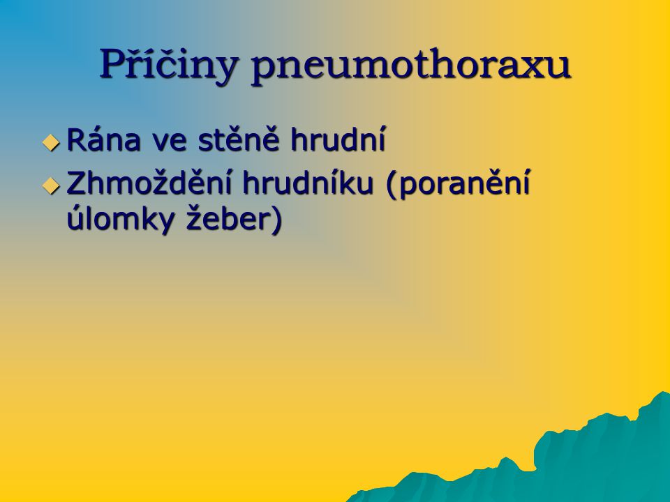 Příčiny pneumothoraxu