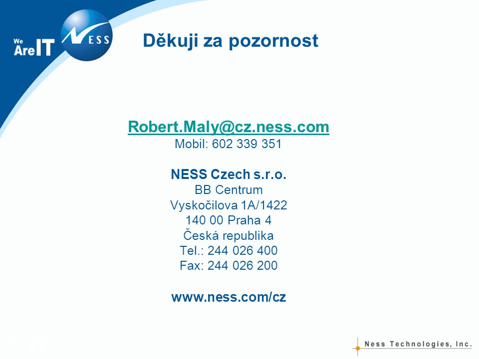 Děkuji za pozornost NESS Czech s.r.o.