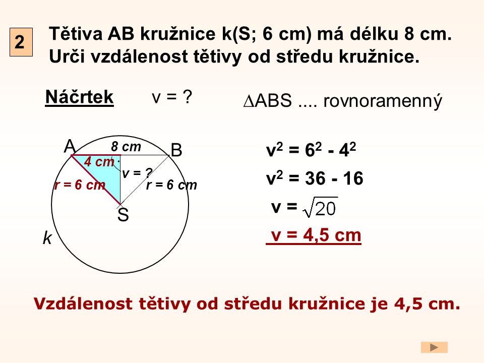 Tětiva AB kružnice k(S; 6 cm) má délku 8 cm