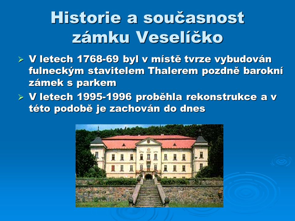 Historie a současnost zámku Veselíčko