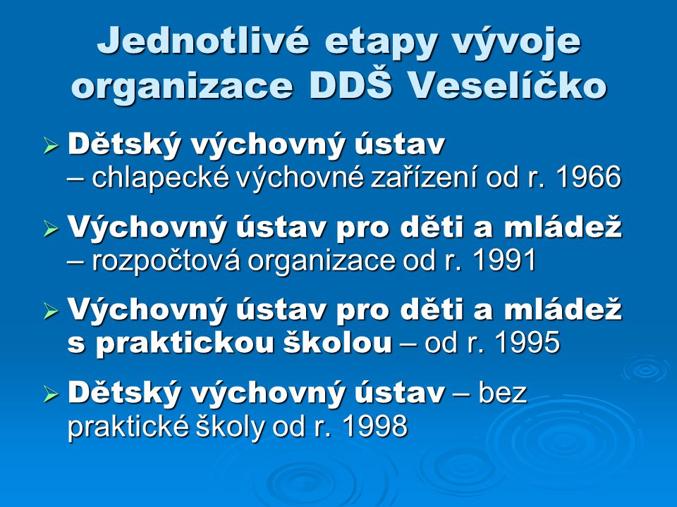 Jednotlivé etapy vývoje organizace DDŠ Veselíčko