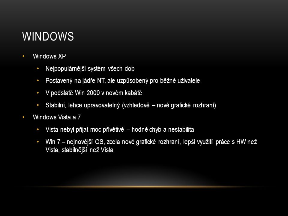 WINDOWS Windows XP Nejpopulárnější systém všech dob