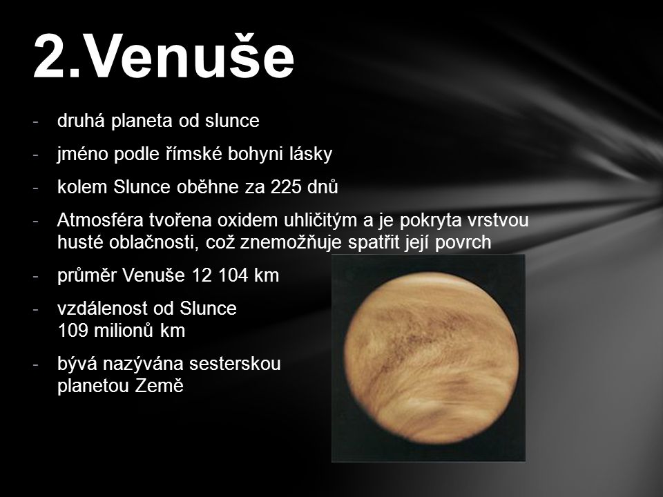 2.Venuše druhá planeta od slunce jméno podle římské bohyni lásky