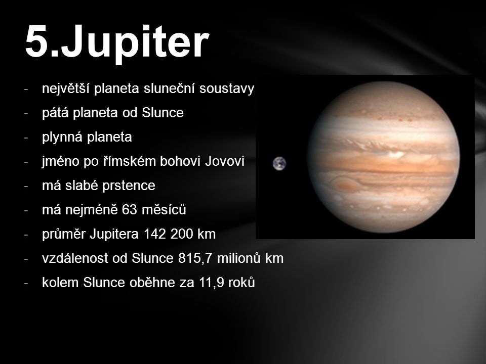 5.Jupiter největší planeta sluneční soustavy pátá planeta od Slunce