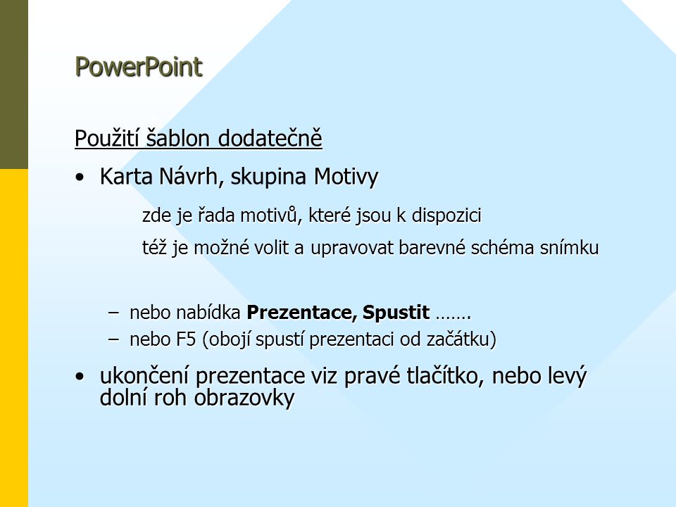 PowerPoint Použití šablon dodatečně Karta Návrh, skupina Motivy