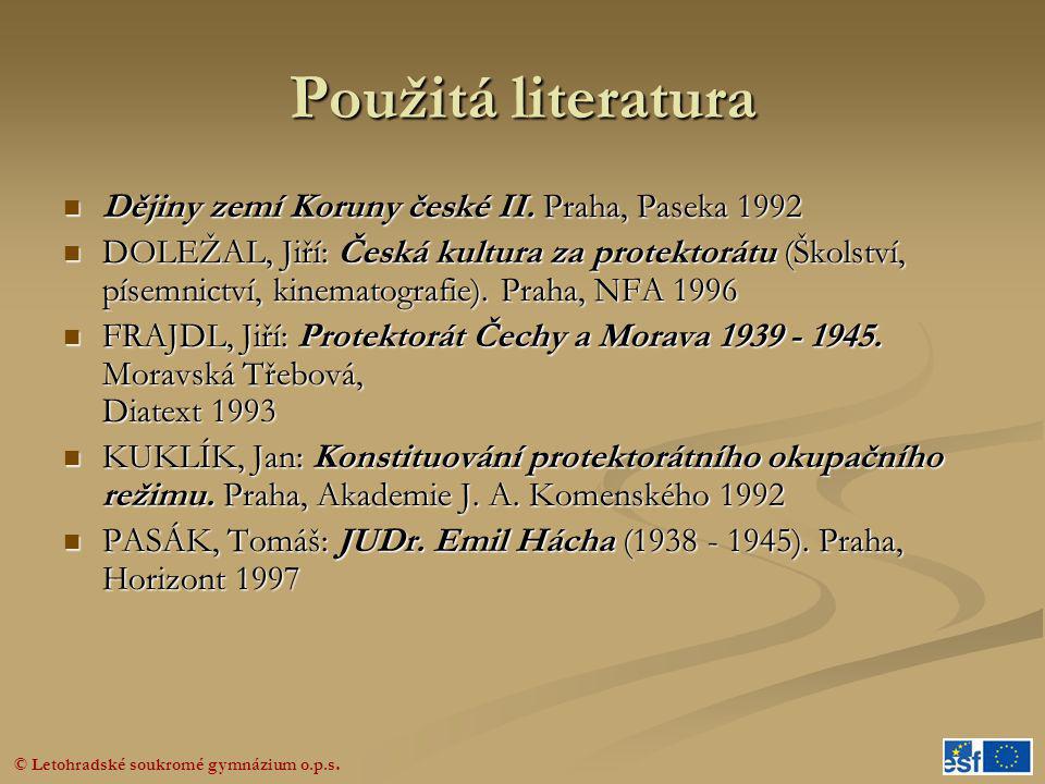 Použitá literatura Dějiny zemí Koruny české II. Praha, Paseka 1992