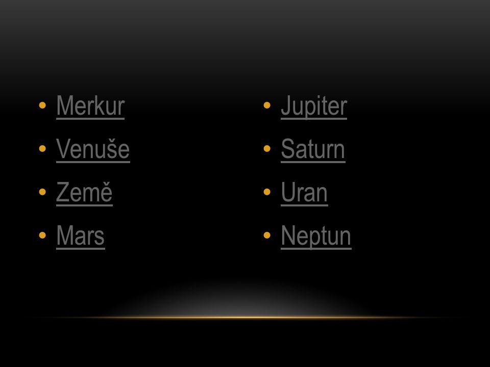 Merkur Venuše Země Mars Jupiter Saturn Uran Neptun