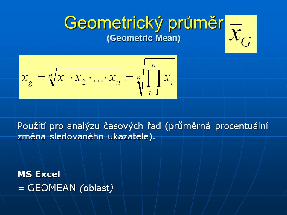 Geometrický průměr (Geometric Mean)