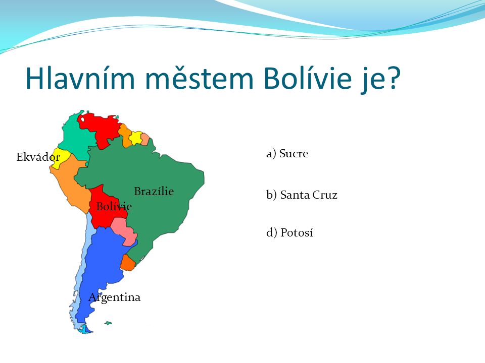 Hlavním městem Bolívie je