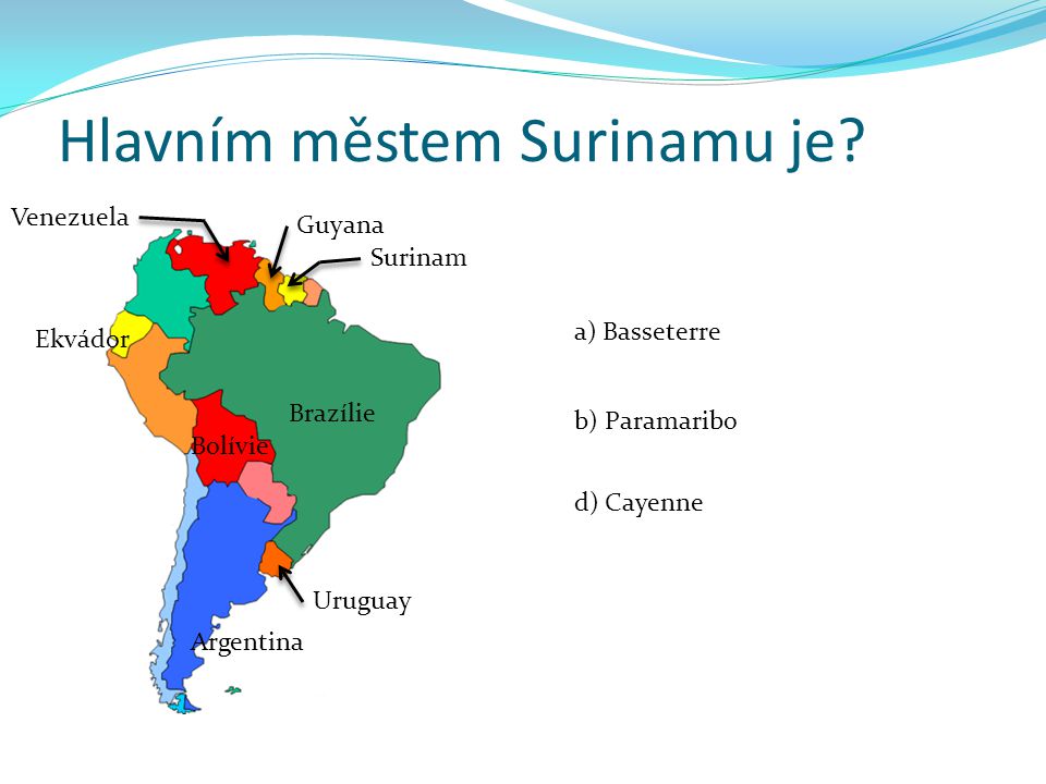Hlavním městem Surinamu je