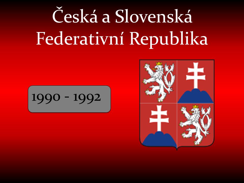 Česká a Slovenská Federativní Republika