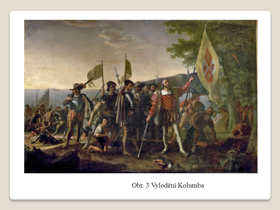 Obr. 3 Vylodění Kolumba