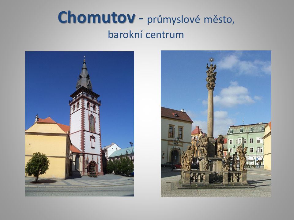 Chomutov - průmyslové město, barokní centrum