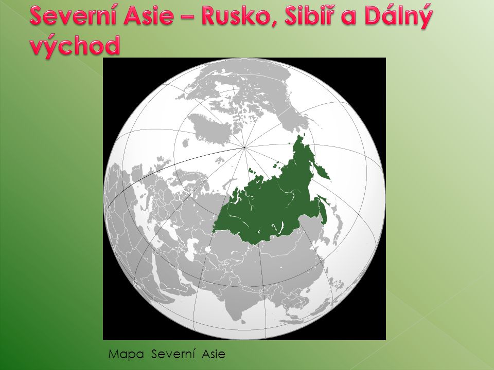 Severní Asie – Rusko, Sibiř a Dálný východ