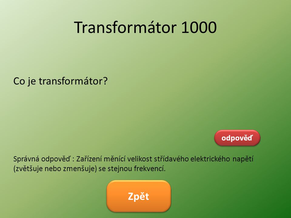 Transformátor 1000 Co je transformátor Zpět odpověď