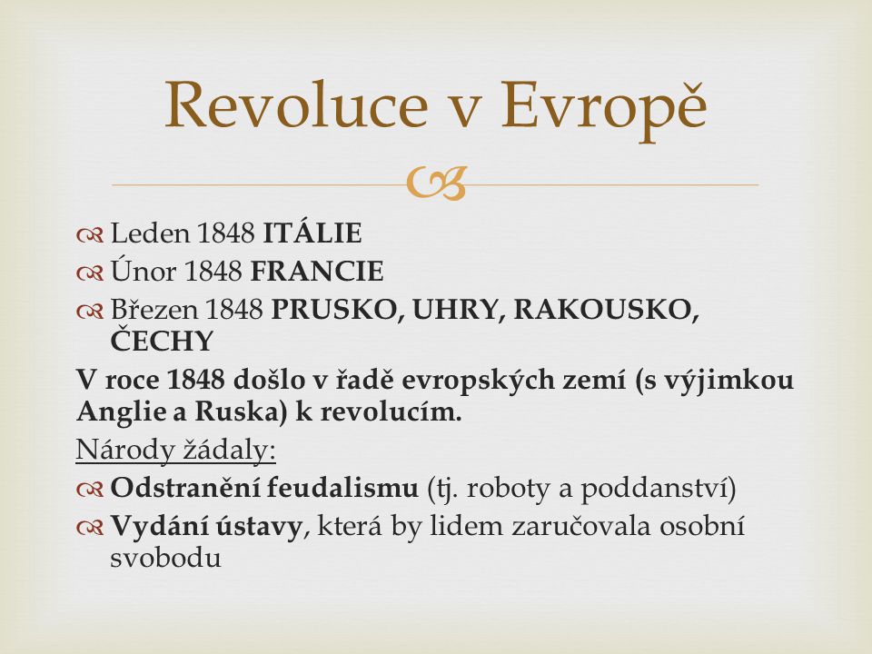 Revoluce v Evropě Leden 1848 ITÁLIE Únor 1848 FRANCIE