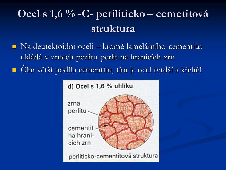 Ocel s 1,6 % -C- periliticko – cemetitová struktura
