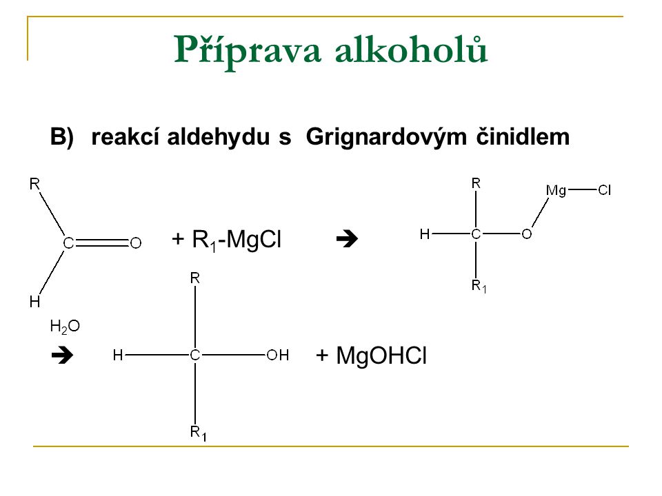 Příprava alkoholů B) reakcí aldehydu s Grignardovým činidlem
