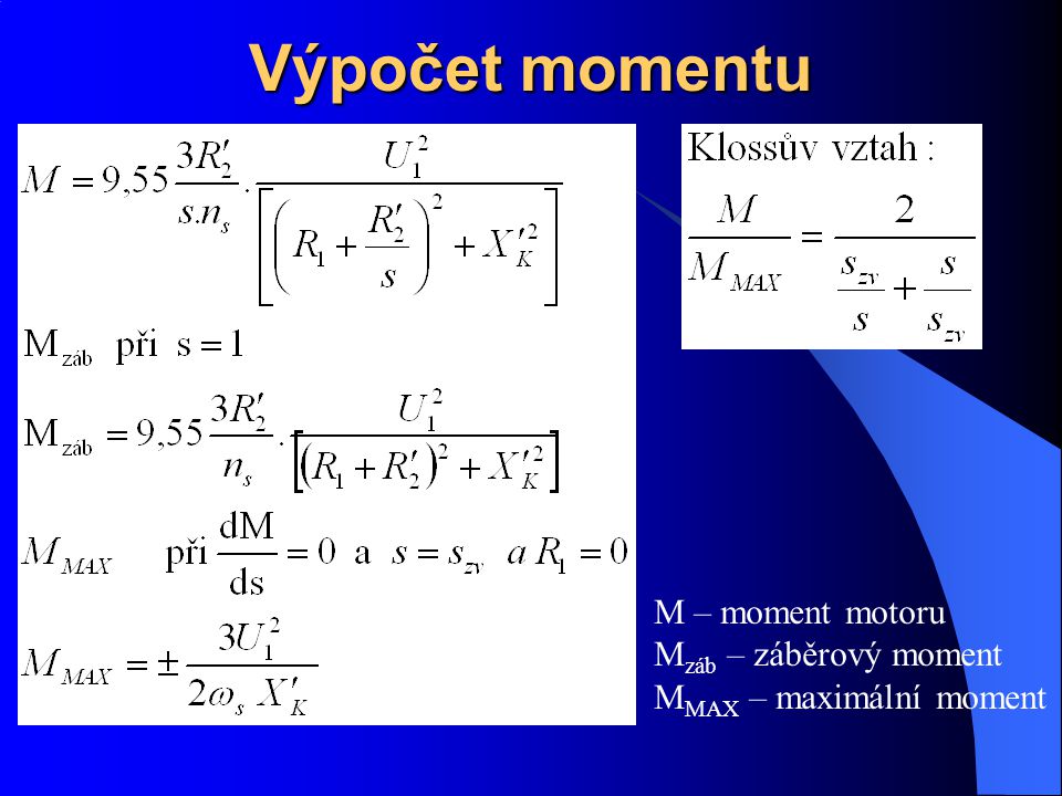 Výpočet momentu M – moment motoru Mzáb – záběrový moment