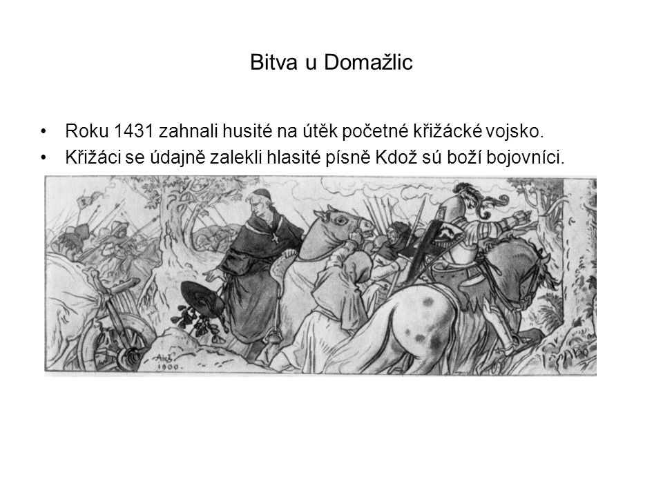 Bitva u Domažlic Roku 1431 zahnali husité na útěk početné křižácké vojsko.