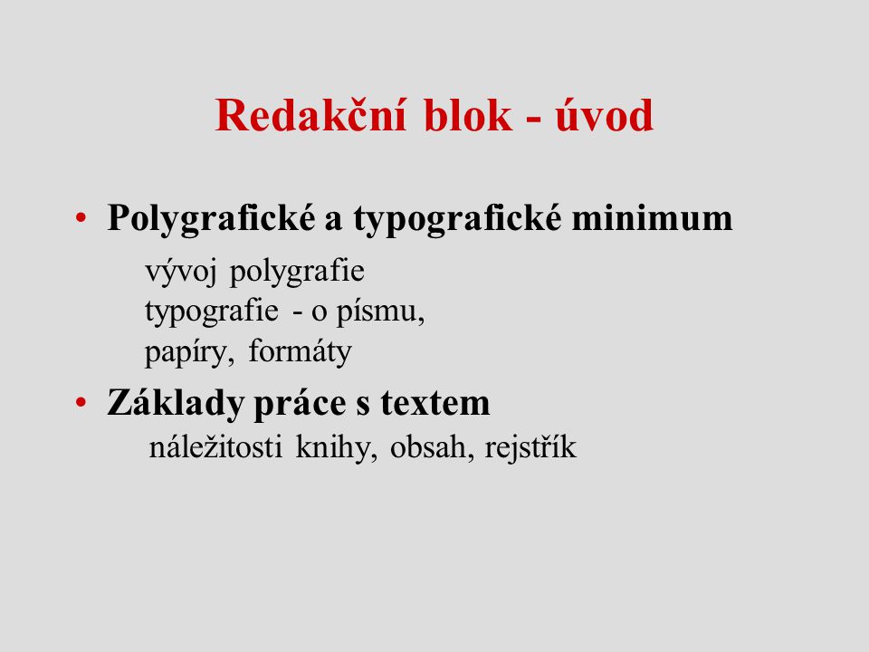 Redakční blok - úvod Polygrafické a typografické minimum