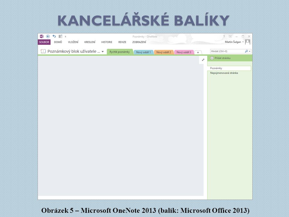 Kancelářské balíky Obrázek 5 – Microsoft OneNote 2013 (balík: Microsoft Office 2013)