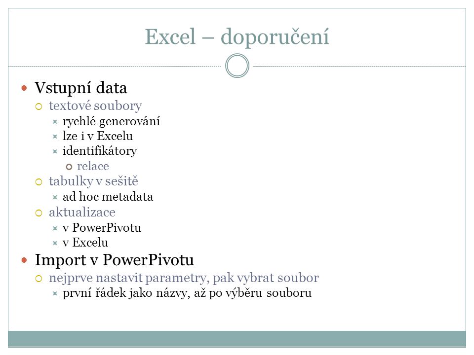 Excel – doporučení Vstupní data Import v PowerPivotu textové soubory