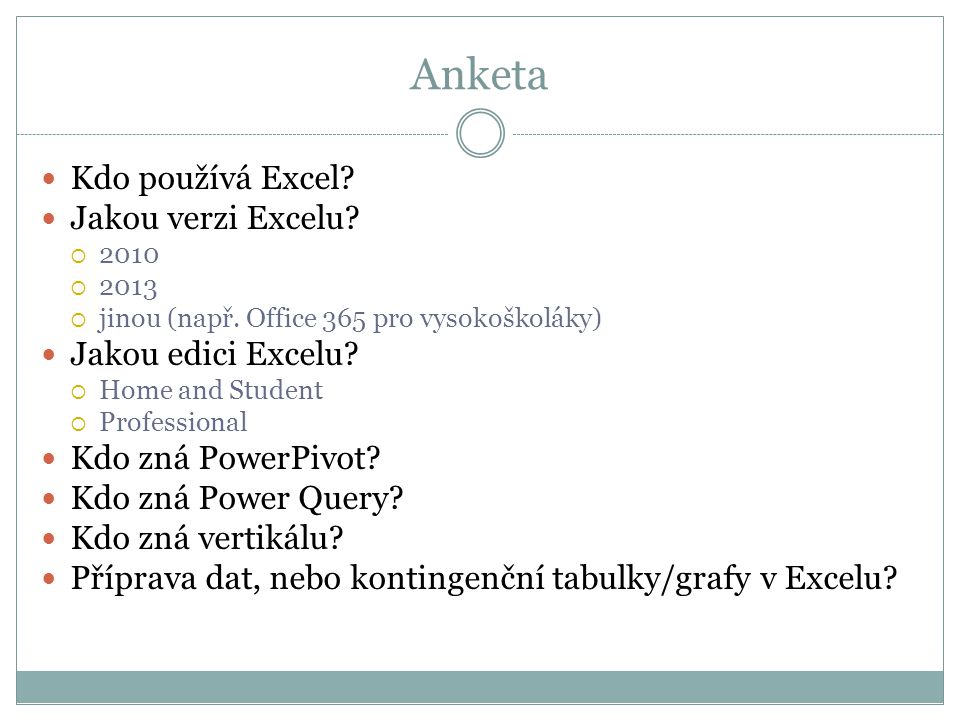 Anketa Kdo používá Excel Jakou verzi Excelu Jakou edici Excelu