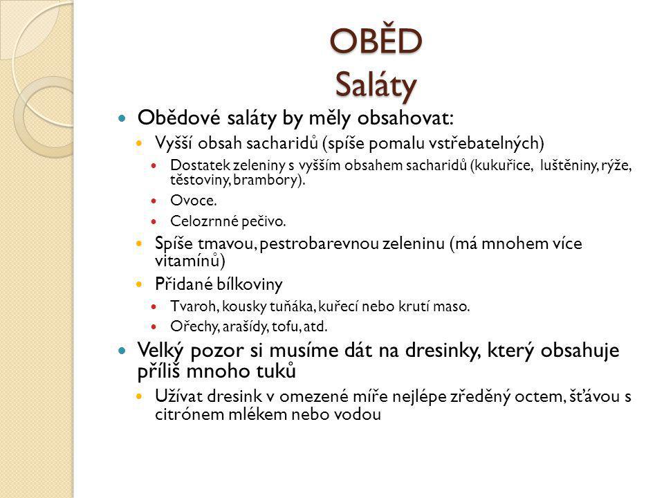 OBĚD Saláty Obědové saláty by měly obsahovat: