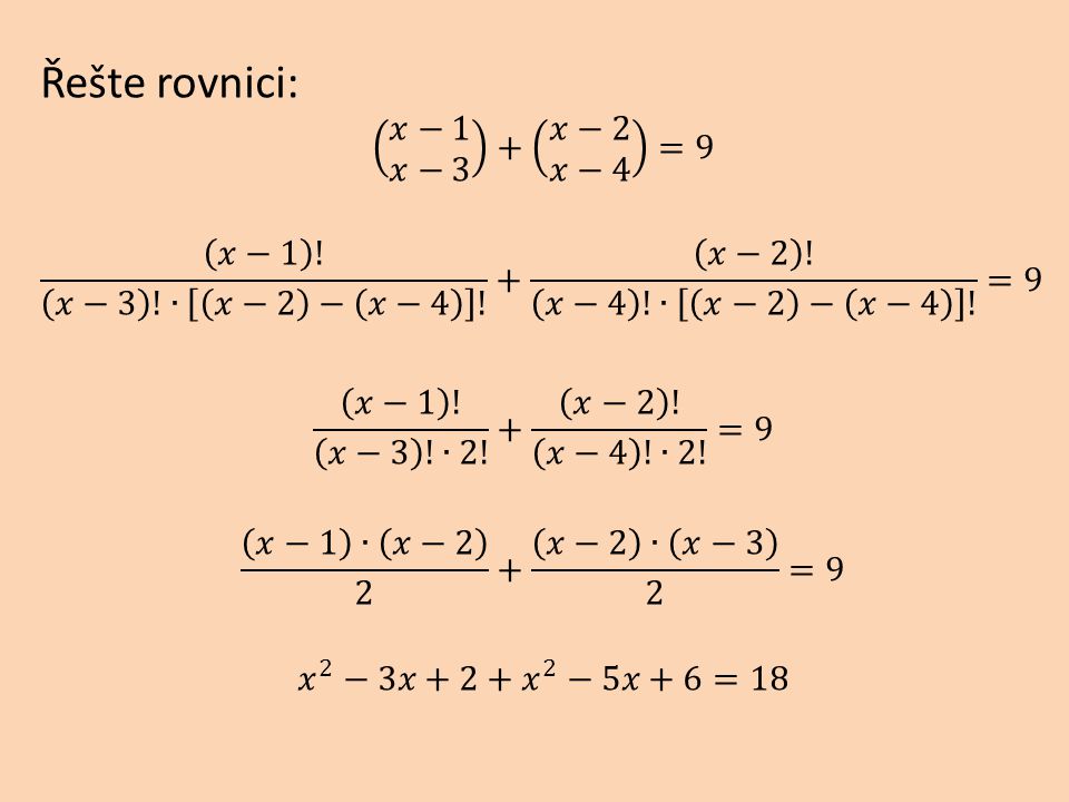 Řešte rovnici: 𝑥−1 𝑥−3 + 𝑥−2 𝑥−4 =9